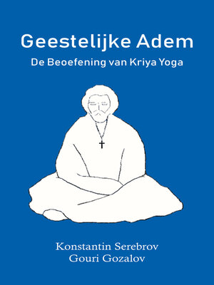cover image of Geestelijke Adem.  De Beoefening van Kriya Yoga